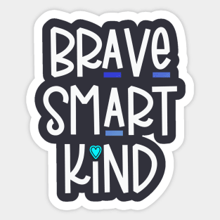 Brave Smart Kind (Light Text) Sticker